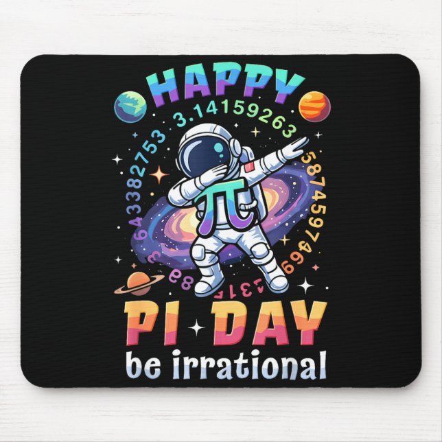 Happy day be irrational math lover teacher kids mouse pad (Front)