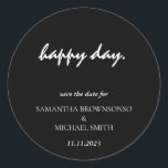 Happy Day Clean Black Modern Save the Date Classic Round Sticker<br><div class="desc">Happy Day Clean Black Modern Save the Date</div>
