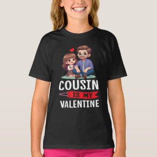 Happy Day Family Cousin Is My Valentine T-Shirt