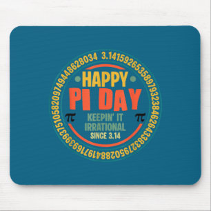 Happy day keepin it irrational since 3.14 mouse pad