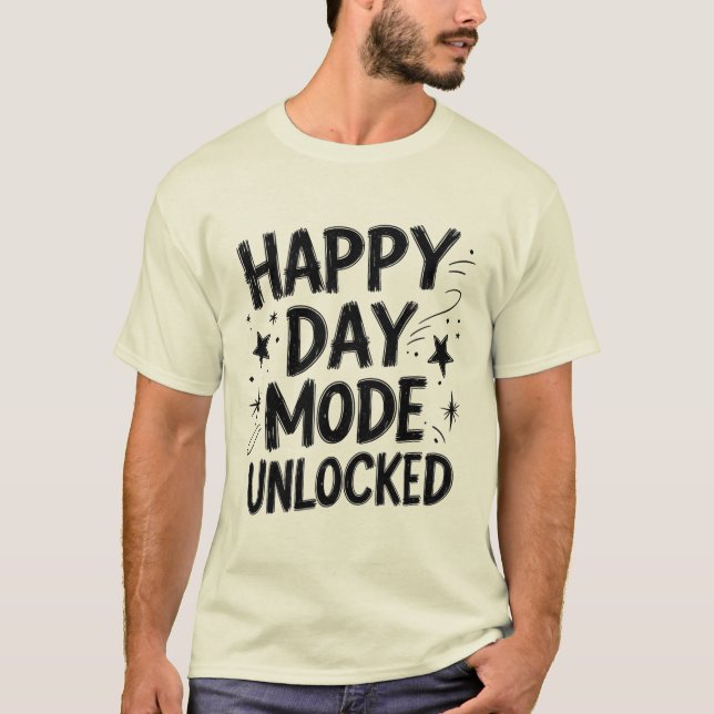 Happy Day Mode Unlocked Grunge Typography Tee (Front)