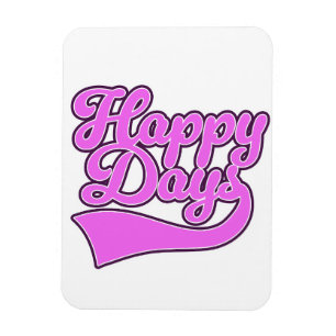Happy Days Magnet