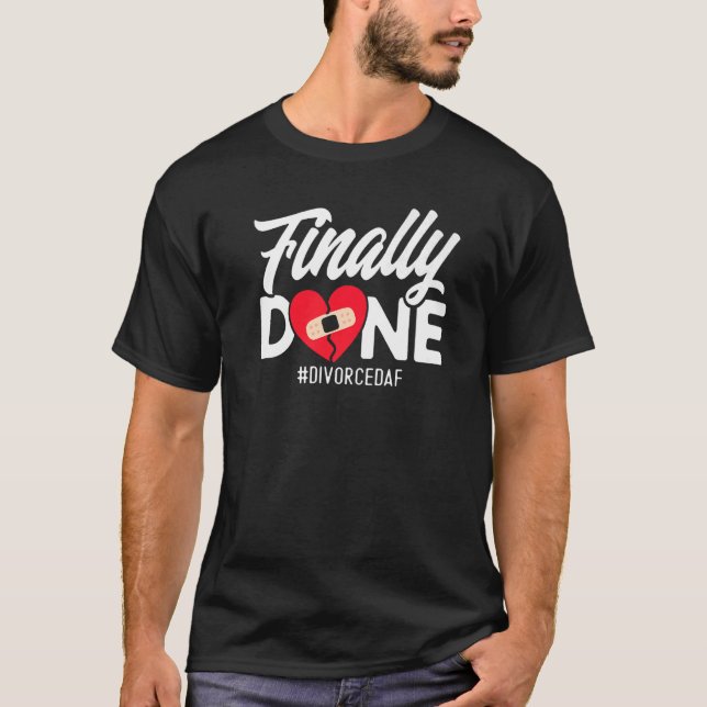 Happy Divorce Party Finally Done Divorcedaf   T-Shirt (Front)