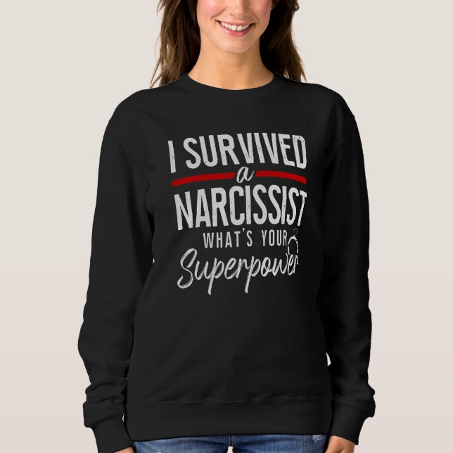 Happy Divorce Party I Survived A Narcissist What's Sweatshirt (Front)