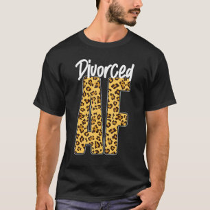Happy Divorce Party Leopard Cheetah Divorced Af T-Shirt