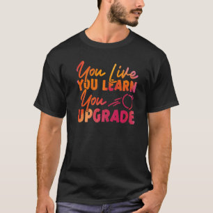 Happy Divorce Party You Live You Learn You Upgrade T-Shirt