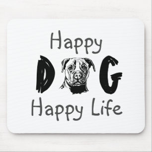 Happy Dog Happy Life Mouse Pad