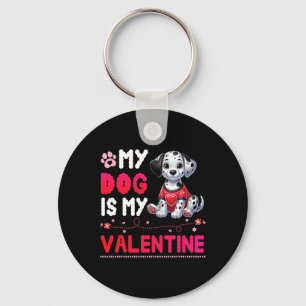 Happy Dog Mother Father My Dalmatian Dog Is My Val Key Ring