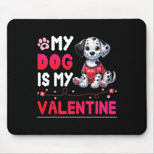 Happy Dog Mother Father My Dalmatian Dog Is My Val Mouse Pad