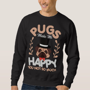 happy dog pug holder dog  women men sweatshirt