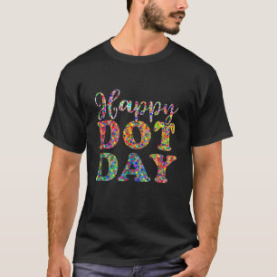 Happy Dot Day colourful designed dots T-Shirt