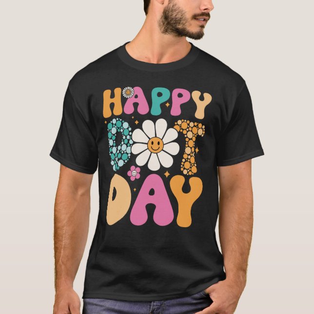Happy Dot Day Hippie Flowers Smile Face Groovy T-Shirt (Front)