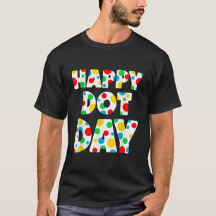 Happy Dot Day International Dot Day Colourful Polk T-Shirt