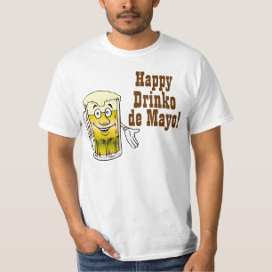 Happy Drinko de Mayo! T-Shirt