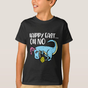 Happy East Oh No Trex Egg Funny Easter Dinosaur Bo T-Shirt