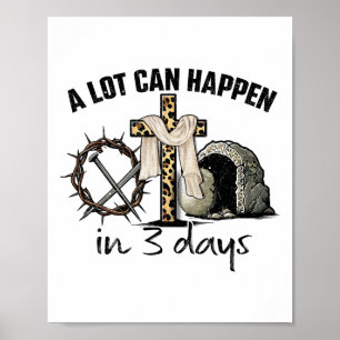 Happy Easter A Lot Can Happen In 3 Days Religious  Poster