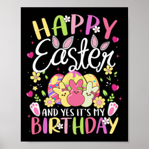Happy Easter And Yes It's My Birthday Bunny Egg Pa Poster