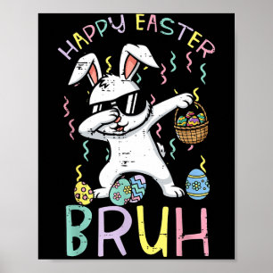 Happy easter bruh bunny dab cool rabbit meme boys poster
