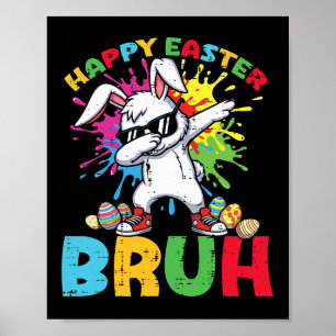 Happy Easter Bruh Dabbing Bunny Rabbit Boys Kids M Poster