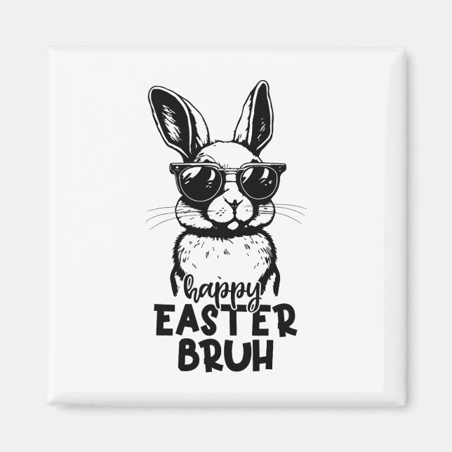 Happy Easter Bruh Funny Bunny Rabbit Easter Kids B Magnet (Front)