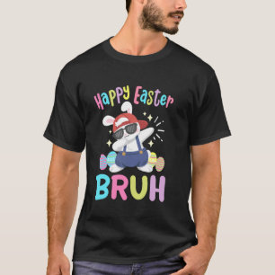 Happy Easter Bruh Funny Dabbing Bunny Dab Dance Ra T-Shirt