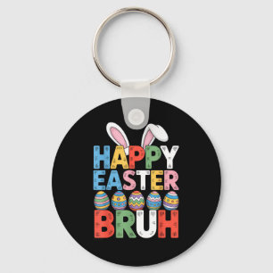 Happy easter bruh funny easter for family springHa Key Ring