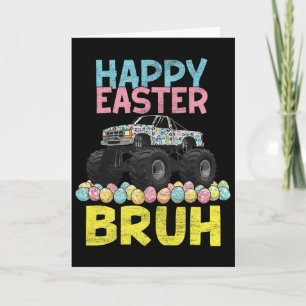 Happy Easter Bruh Funny Monster Truck Bunny Eggs B Card