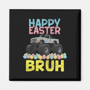 Happy Easter Bruh Funny Monster Truck Bunny Eggs B Magnet
