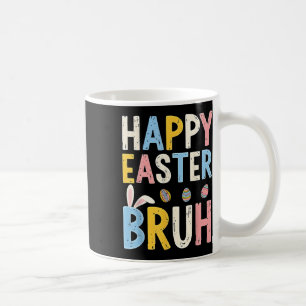 Happy Easter Bruh Meme Funny Bunny Bro Teens Boys  Coffee Mug