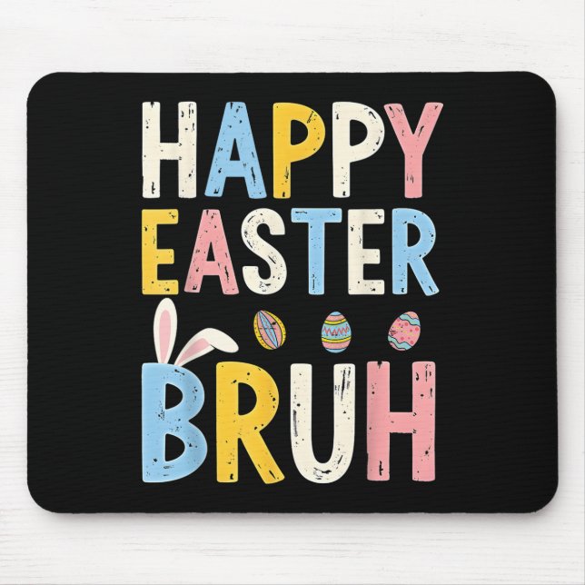 Happy Easter Bruh Meme Funny Bunny Bro Teens Boys  Mouse Pad (Front)