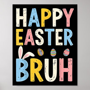 Happy Easter Bruh Meme Funny Bunny Bro Teens Boys Poster