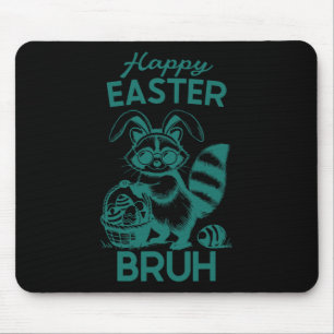 Happy Easter Bruh Racoon Easter Bunny Rabbit Raco Mouse Pad