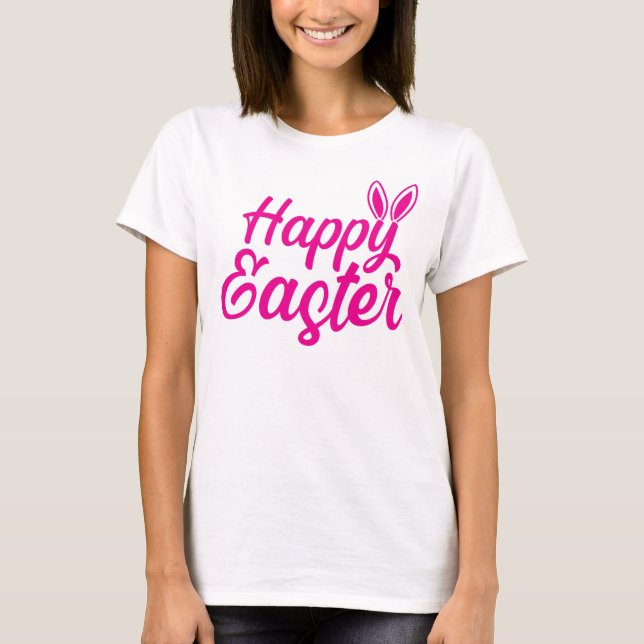 Happy Easter, Bunny Ears On Pink Text T-Shirt (Front)