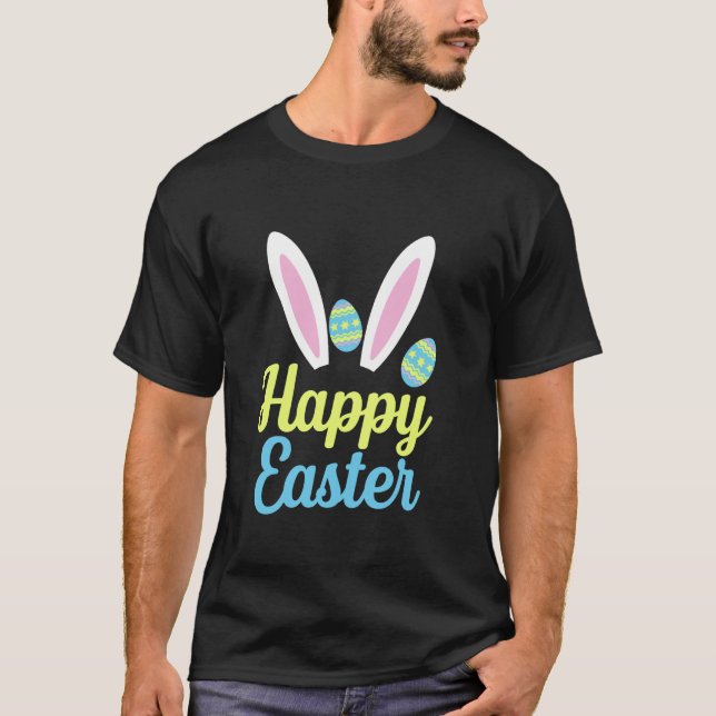 Happy Easter Bunny Easter Eggs Rabbit Ears T-Shirt (Front)