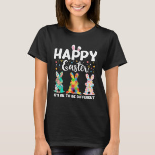 Happy Easter Bunny Its Ok To Be Different Autism A T-Shirt