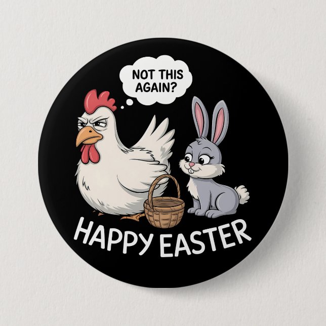 Happy Easter Bunny Rabbit Chicken Not This Again 7.5 Cm Round Badge (Front)