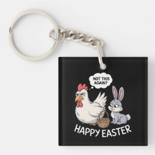 Happy Easter Bunny Rabbit Chicken Not This Again Key Ring