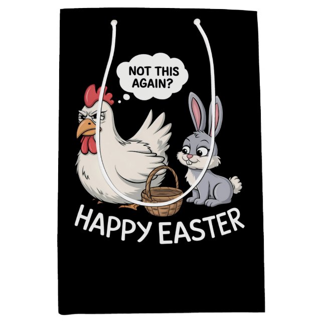 Happy Easter Bunny Rabbit Chicken Not This Again Medium Gift Bag (Front)
