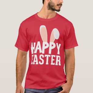 Happy Easter Bunny Rabbit Cute Ears Holiday T-Shirt