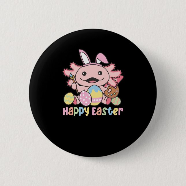 Happy Easter Cute Axolotl Easter With Easter Eggs 6 Cm Round Badge (Front)