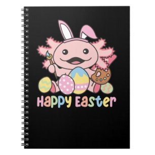 Happy Easter Cute Axolotl Easter With Easter Eggs Notebook