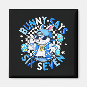 Happy easter cute bunny says six seven 6 7 meme 67 magnet