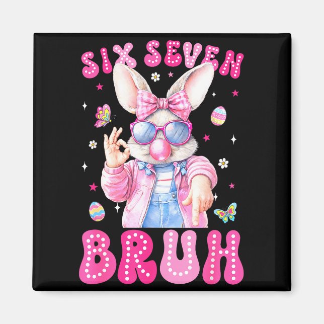 Happy Easter Day 67 Bunny Six Seven Bruh Easter 6  Magnet (Front)