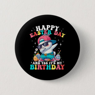 Happy Easter Day And Yes It's My Birthday Bunny Eg 6 Cm Round Badge