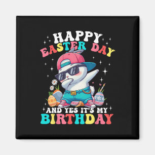 Happy Easter Day And Yes It's My Birthday Bunny Eg Magnet