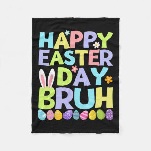 Happy Easter Day Bruh Teens Boys Kids Easter Eggs  Fleece Blanket