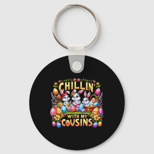 Happy Easter Day Chillin' With My Cousin Easter Da Key Ring