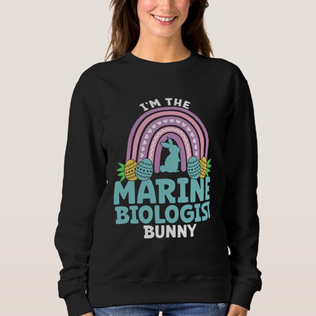 Happy Easter Day I m the Marine Biologist Bunny Sweatshirt (Front)