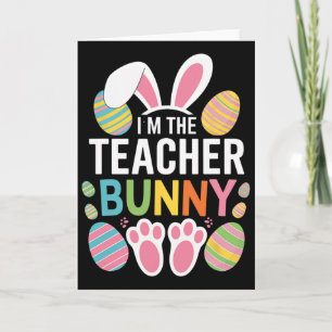 Happy Easter Day I'm The Teacher Bunny Ears Life  Card