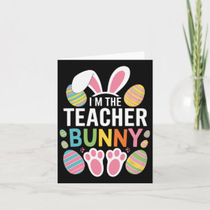 Happy Easter Day I'm The Teacher Bunny Ears Life Card